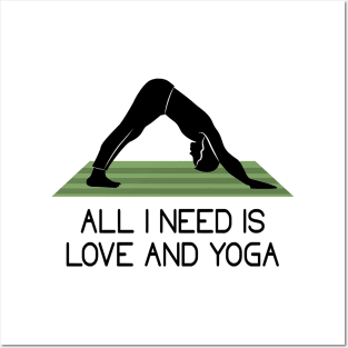 All I need is love and yoga Posters and Art